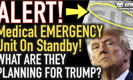 ALERT! Medical Emergency Unit On Standby! What Are They Planning For Trump?!